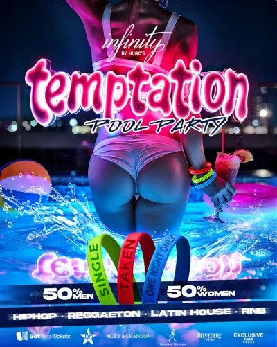 TEMPTATION POOL & PARTY - INFNITY BY HUGO'S ( le samedi )